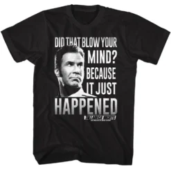 Talladega Nights Bc It Just Happened T-shirt
